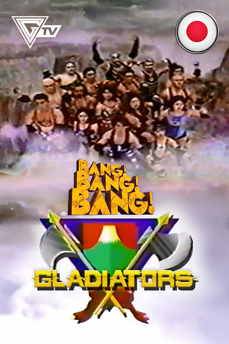 Gladiators Japan (Bang! Bang! Bang!)